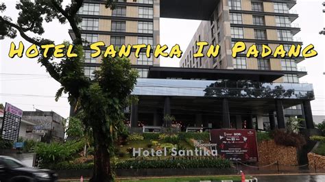 Hotel Santika Di Padang Hotel Baru YouTube