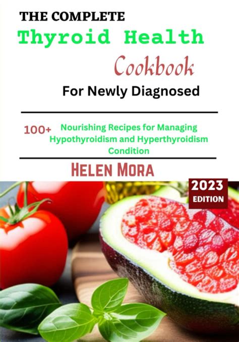 The Complete Thyroid Health Cookbook For Newly Diagnosed Nourishing Recipes For Managing