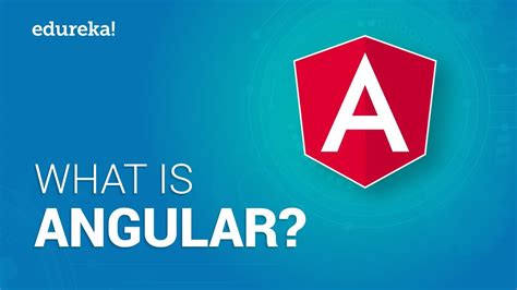 Angular Tutorial For Beginners What Is Angular What Is Angular