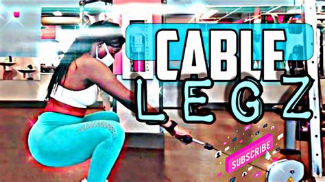 Complete Legs And Booty Workout Using The Cable Machine How To Use The