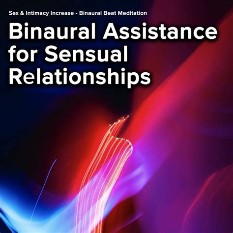 Binaural Assistance For Sensual Relationships Album By Sex And Intimacy