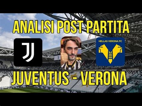 JUVENTUS VERONA ANALISI POST PARTITA YouTube