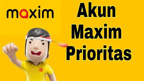 Cara Membuat Akun Maxim Prioritas Begini Caranya YouTube