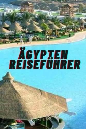 Reisen Ohne Reiseführer Nach Ägypten Dein Reiseführer Nach Ägypten So