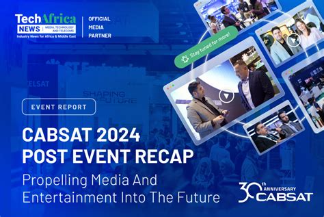 CABSAT 2024 POST EVENT RECAP Propelling Media And Entertainment Into