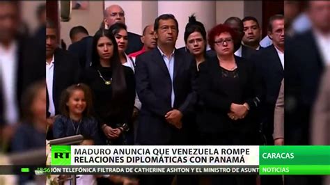 Nicolás Maduro rompe relaciones con Panamá YouTube