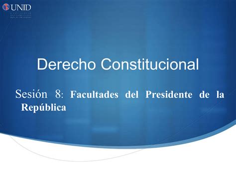 Las Facultades del Presidente de la República