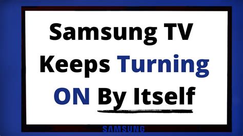 FIXED Samsung TV Keeps Turning ON By Itself YouTube