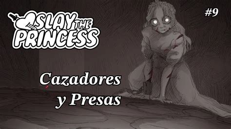 Cazadores y Presas Slay the Princess Capítulo 9 YouTube