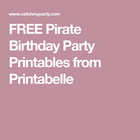 Free Pirate Birthday Party Printables From Printabelle Circus Birthday