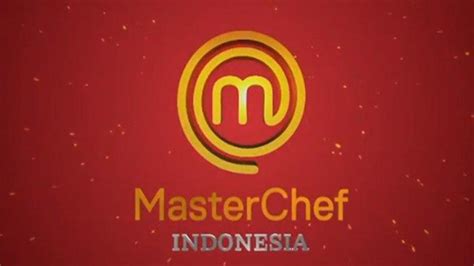 Master Chef Indonesia Season 8 Hari Ini Siapa Yang Pulang Cek Jadwal