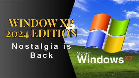 Exciting News Of 2024 Windows XP 2024 Edition Get Ready For A