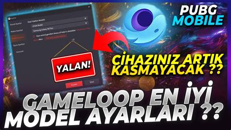 GAMELOOP KASMA DONMA SORUNU İÇİN EN İYİ MODEL AYARI PUBG MOBİLE