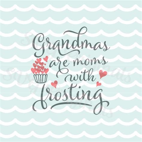 Grandmas Are Mommies With Frosting Svg Vector File Cricut