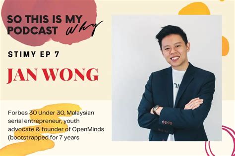 Ep 7 Jan Wong Forbes 30 Under 30 Entrepreneur And Founder Of Openminds