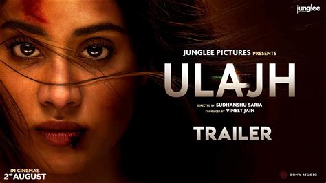 Ulajh Trailer Ulajh Trailer Janhvi Kapoor Ulajh Movie Trailer Ulajh Ulajh Official