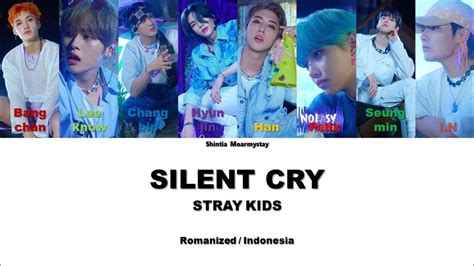 Stray Kids Silent Cry Sub Indo Liriklyrics Rom Ina Youtube