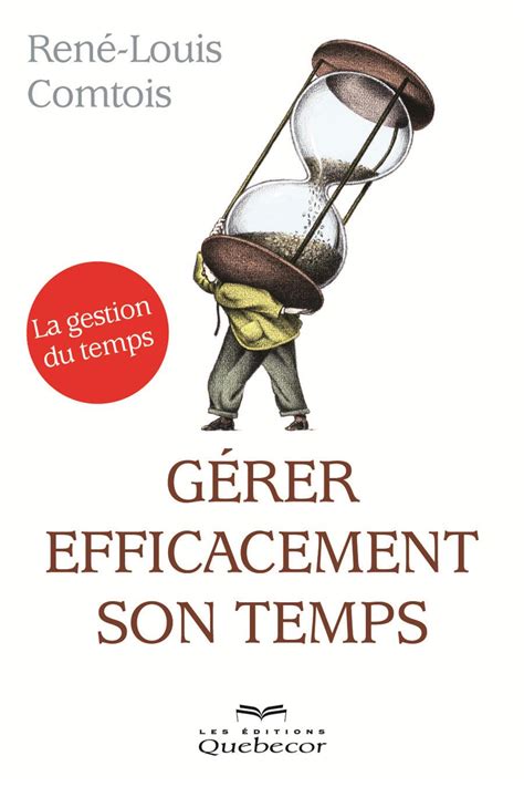 Livre Gérer efficacement son temps La gestion du temps Les Éditions