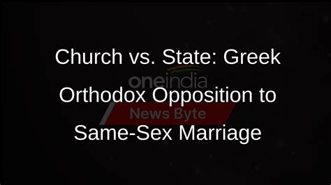 Greek Orthodox Church Opposes Same Sex Marriage Bill Oneindia News