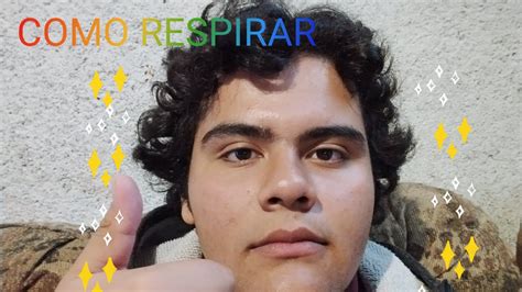 COMO RESPIRAR VIDEO TUTORIAL YouTube