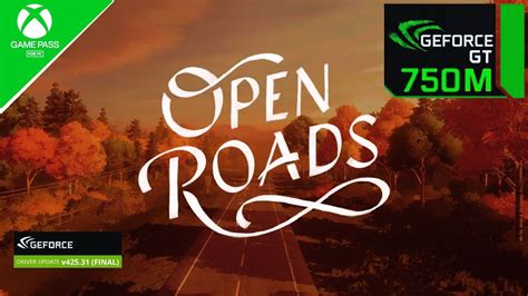 Open Roads Gameplay Nvidia Geforce Gt750m 4gb I7 4702mq 2024 Youtube