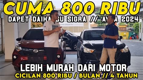 Serasa Beli Motor Baru Ribu Dapet Daihatsu Ayla Sigra Terbaru