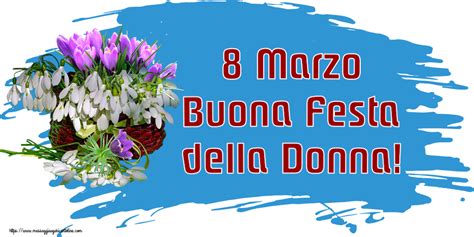 Cartoline Di Marzo Marzo Buona Festa Della Donna Bucaneve Nel