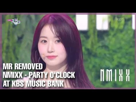 MR REMOVED NMIXX Party O Clock At KBS Music Bank 230714 YouTube