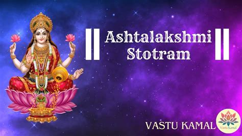 Ashtalakshmi Stotram Sacred Chants Of Mahalakshmi Lakshmi Bhajan