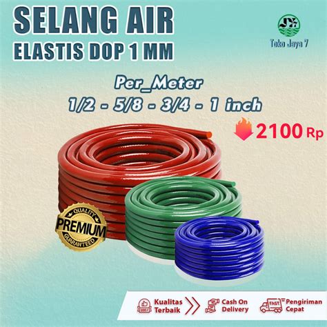 Jual Selang Air Elastis Dop Inch Permeter Tebal Mm Murah