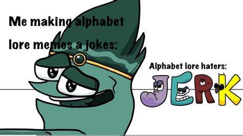 Alphabet lore memes by imlynL0004 on DeviantArt