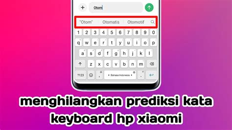 Cara Mematikan Prediksi Kata Di Keyboard Hp Xiaomi Agar Tidak Koreksi