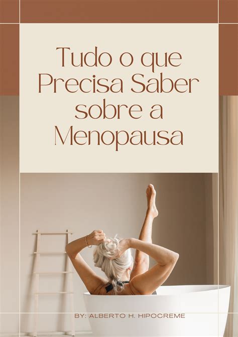 Tudo Que Precisa Saber Sobre A Menopausa Alberto Homero Hipocreme