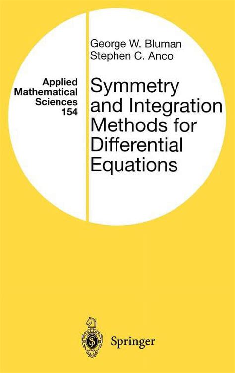 Applied Mathematical Sciences Symmetry And Integration Methods For Differential Equations Book