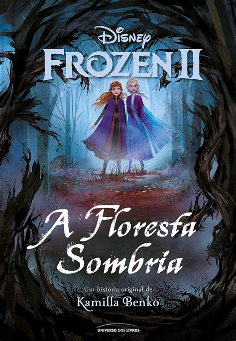 Frozen 2 A Floresta Sombria Em Portugues Do Brasil Benko Kamilla 9788550304779