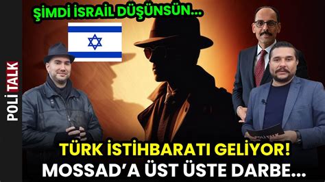 Türk İstihbaratı MOSSAD ı Çökertecek Operasyonlar Yapıyor MİT GELİYOR