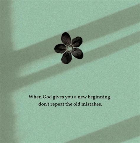 When God Gives You A New Beginning Dont Repeat The Old Mistakes