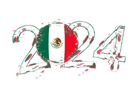 Premium Vector 2024 Year In Grunge Style With Flag Of Mexico