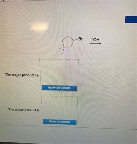 Solved For The Following Alkyl Bromide Draw The Major And Chegg