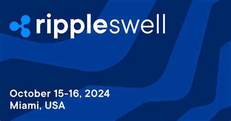 Ripple Swell 2024 FAQ Ripple