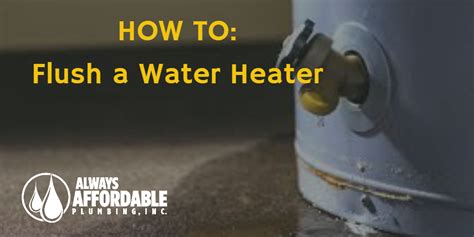 Best Plumber Tips How To Flush Your Water Heater