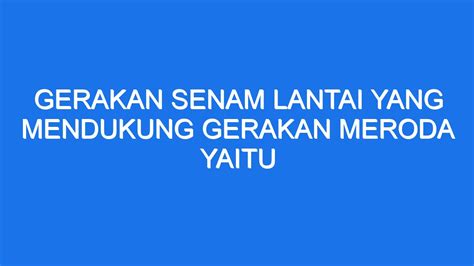 Gerakan Senam Lantai Yang Mendukung Gerakan Meroda Yaitu