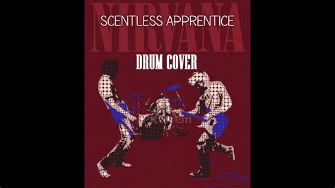 Scentless Apprentice NIRVANA Drum Cover YouTube