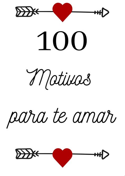 100 Motivos Para Te Amar Texto Dia Dos Namorados Motivos Para Amar