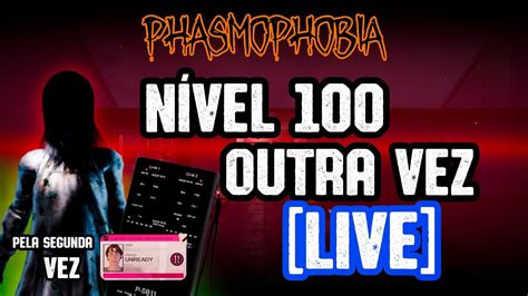 LIVE Phasmophobia chegando ao Nível 100 novamente phasmophobia