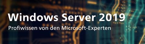 Windows Server 2019 Das Umfassende Handbuch Von Den Microsoft Experten