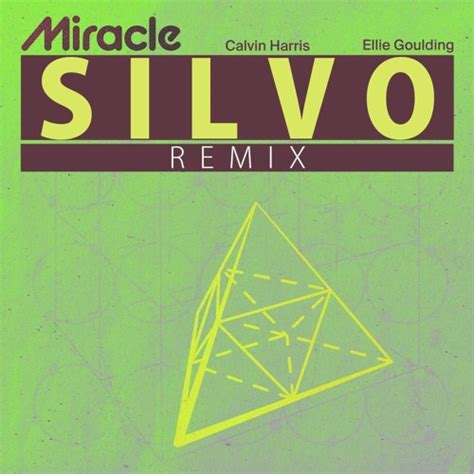 Stream Calvin Harris Ellie Goulding Miracle SILVO Remix By SILVO