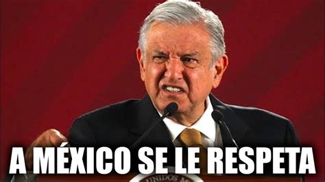 El Presidente De M Xico Amlo Ataca A Eua Asegura Que Son Unos