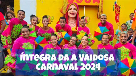 Ntegra Do Desfile Oficial Da A Vaidosa Carnaval