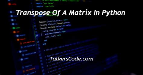 Transpose Of A Matrix In Python